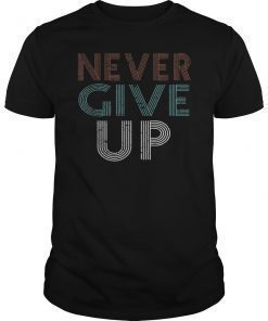 Never Give Up Vintage T-Shirt
