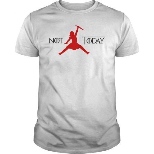 Not Today Arya Air T-Shirt