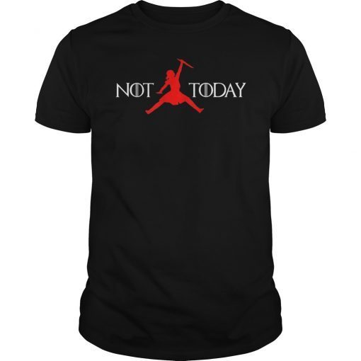 Not Today Arya Quote House Stark Air Shirt