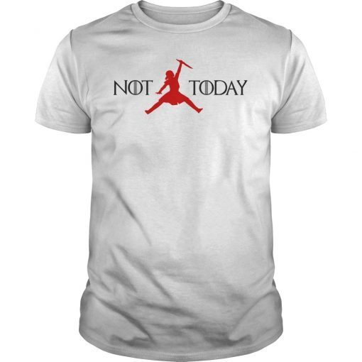 Not Today Arya Quote House Stark Air Tee Shirt