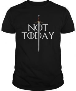 Not Today Arya Quote T-Shirt