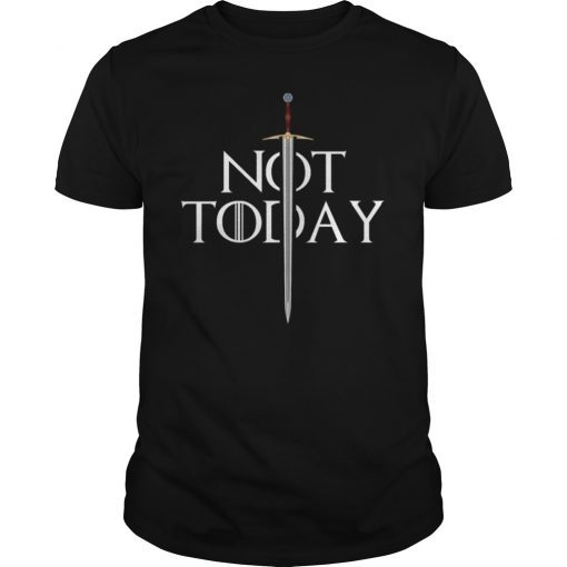 Not Today Arya Quote T-Shirt