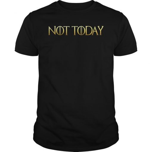 Not Today Game of Thrones Classic T-Shirt