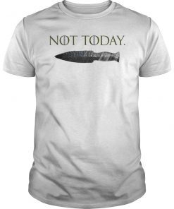 Not Today Shirt From What Do We Say To The God of Death T-Shirt