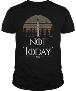 Not Today Shirt What do we say to the god of death shirt