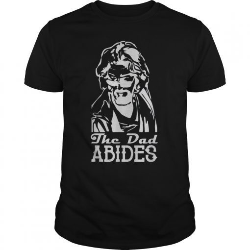 Official The dad abides shirt