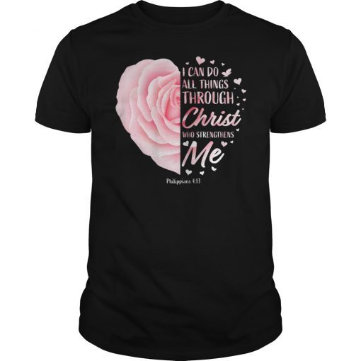 Philippians 4 13 Christian Bible Verse Gifts Pink Rose Heart T-Shirt