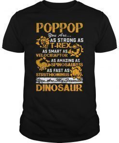 Poppop You Are As Strong As T-Rex Shirt Father Day 2019