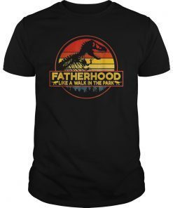 Pro Fatherhood Like A Walk In The Park T Shirt