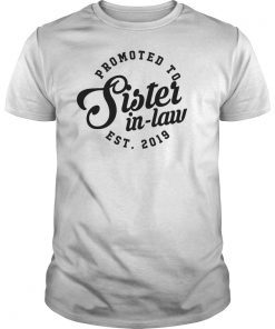 Promoted To Sister In Law EST 2019 Shirt