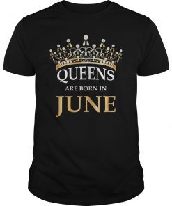 Queens Are Born In June T-Shirt - Girls Birthday Gift Shirt