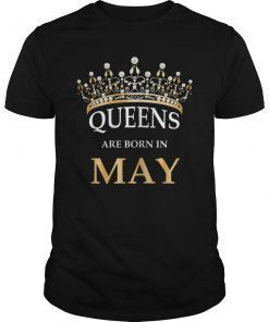Queens Are Born In May T-Shirt - Girls Birthday Gift Shirt