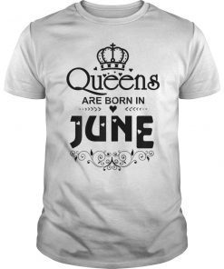 Queens Are Born in June T-shirt
