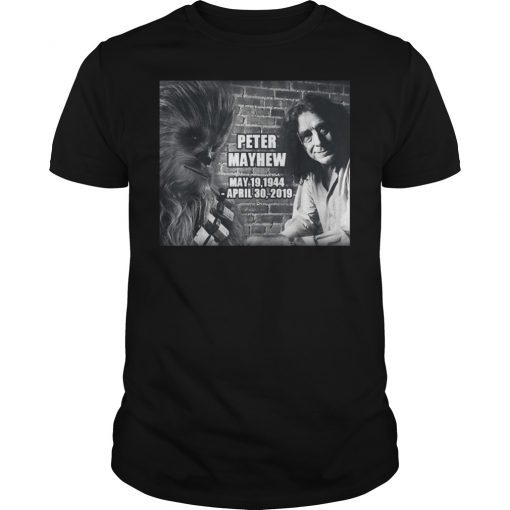 RIP Peter Mayhew 1944 2019 Shirt