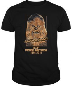 RIP Peter Mayhew 1944 2019 Shirt for Men and Women