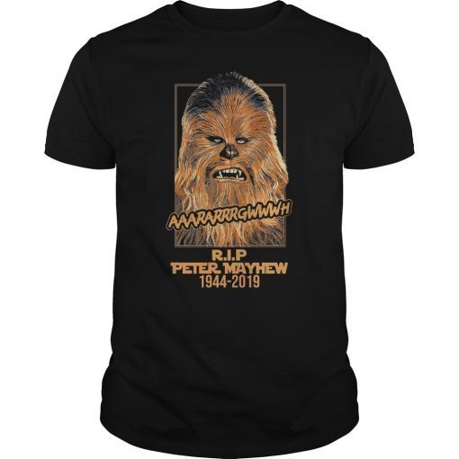 RIP Peter Mayhew 1944 2019 Shirt for Men and Women