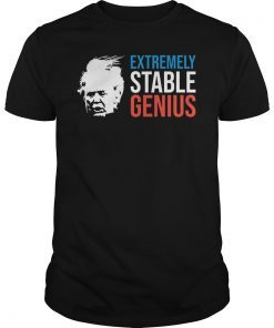 Resist Trump Extremely Stable Genius T-Shirt