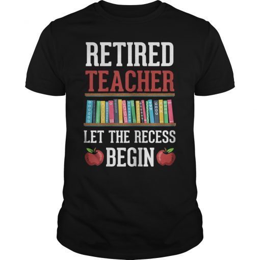 Retired Teacher Let The Recess Being Classic T-Shirt