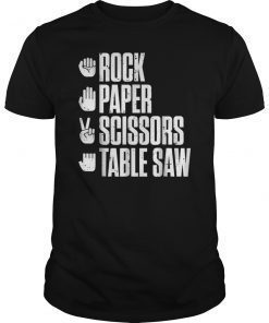 Rock Paper Scissors Table Saw Funny Carpenter T-Shirts