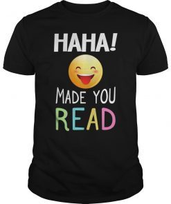 Sarcasm Emoji T-Shirt Haha Made You Read For Teacher Librar