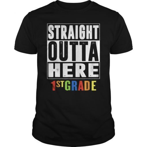 Straight Outta Here 1st Grade T-Shirt