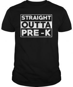 Straight Outta Pre-K T-Shirt Preschool Graduation Gift