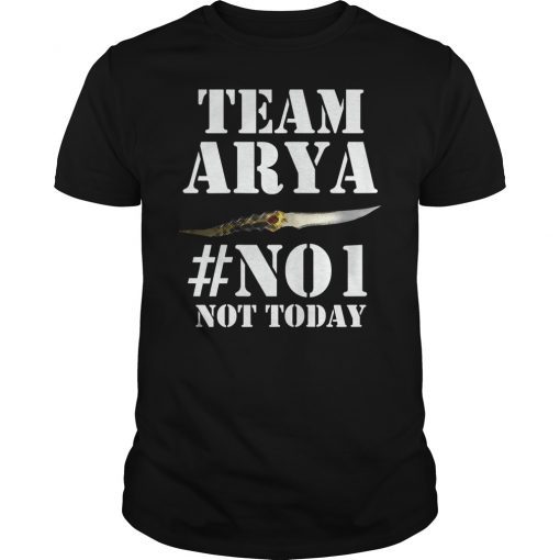 Team Arya Not Today #NO1 GoT T-Shirt