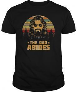 The Dad Abides Fathers Day T-Shirt