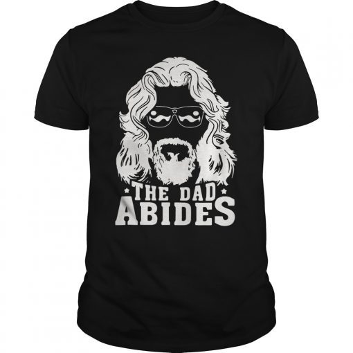 The Dad Abides Shirt