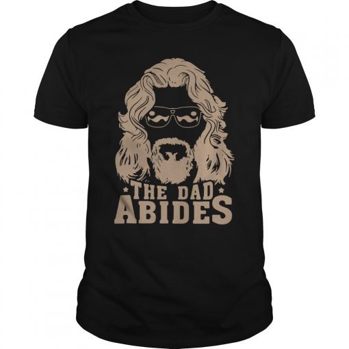 The Dad Abides T-Shirt