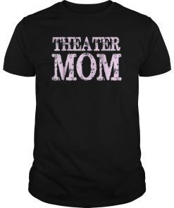 Theater Mom Theatre Drama Acting T-Shirts