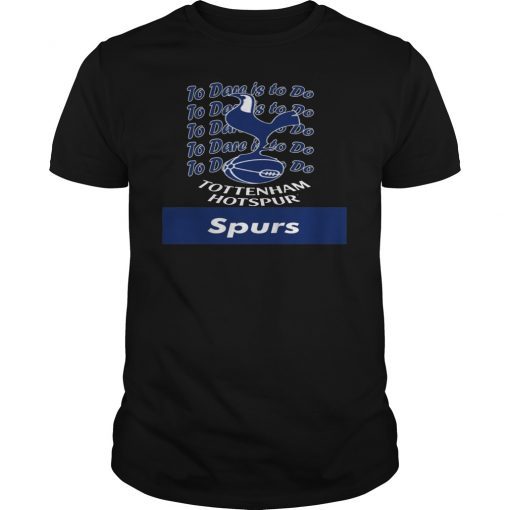 Tottenham Hotspur Spurs Club To Dare To Do T-Shirt