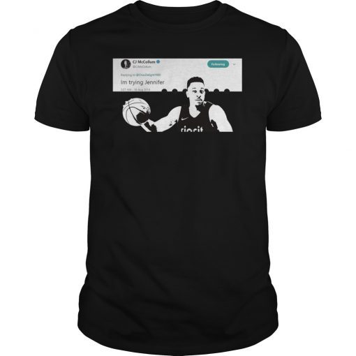 Twitter I’m Trying Jennifer CJ Mccollum T-Shirt