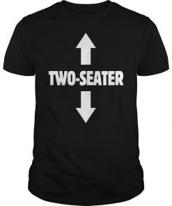 Two Seater T-Shirt Funny Gag Gift Dad Joke Tee