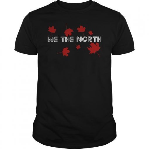 WE THE NORTH Canada T-Shirt Raptors Tribute T-Shirt