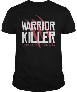 Warrior Killer Toronto Basketball Fan T-Shirt