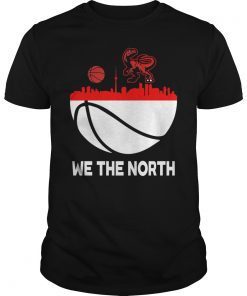 We The North Basketball Toronto Fans Shirt