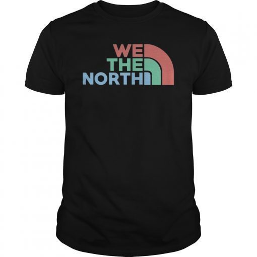 We The North Shirt Canada Toronto Raptors Tee Shirt