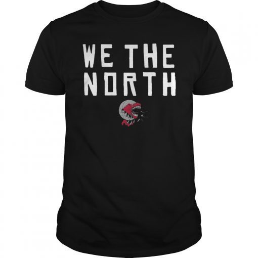 We The North Toronto Basketball 2019 T-Shirt