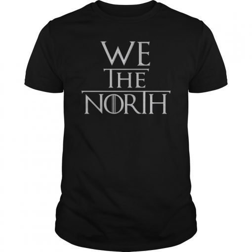 We The North Toronto Fans T-Shirt
