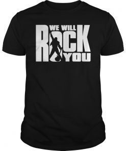 We Will Rock You T-Shirt