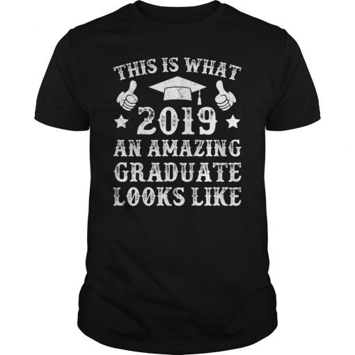 What An Amazing Graduate Looks Like Graduation 2019 Tshirt