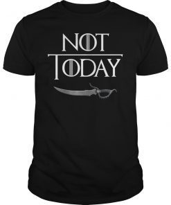 What Do We Say To The God Of Death Shirt Not Today Tee