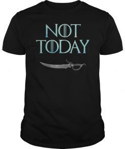 What Do We Say To The God Of Death T-Shirt Not Today