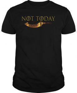 What Do We Say To The God of Death Shirt NOT Today Tee