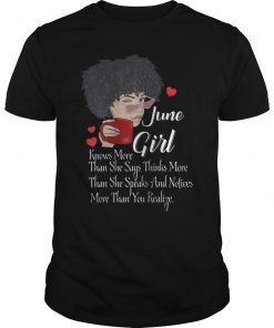 Women June Girl Knows More Than She Says Birthday Gift Shirt
