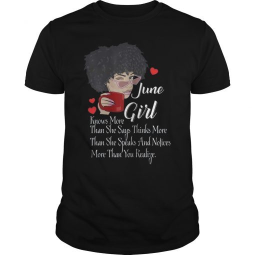 Women June Girl Knows More Than She Says Birthday Gift Shirt