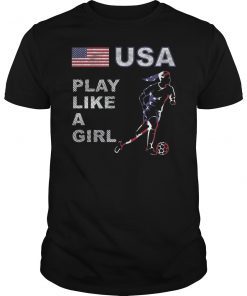 Women Soccer USA Team Shirt Play Like a Girl 2019 T-Shirt