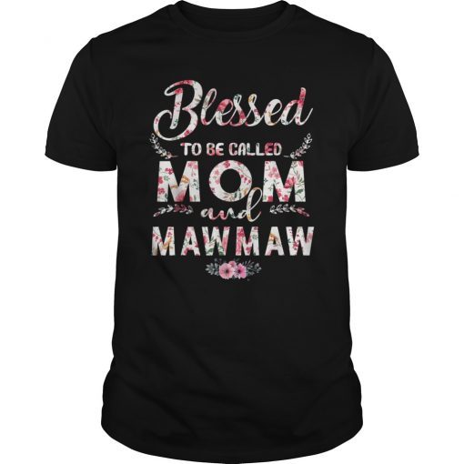 Womens Blessed To Be Called Mom And Mawmaw T-Shirt