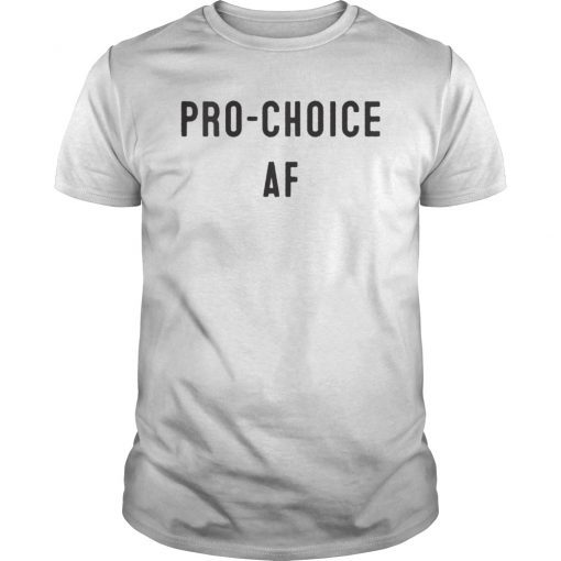 Womens Feminist Pride Pro Choice AF T-Shirt